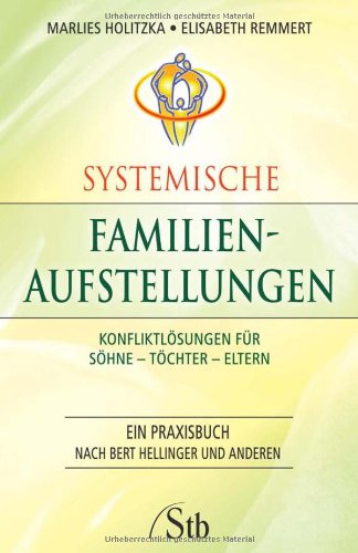 9783897674868: Systemische Familienaufstellungen: Konfliktlsungen fr Shne - Tchter - Eltern