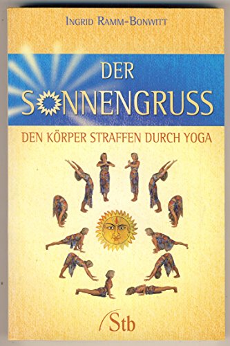 Beispielbild fr Der Sonnengru - Den Krper straffen durch Yoga zum Verkauf von medimops