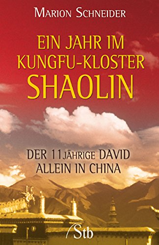 Beispielbild fr Ein Jahr im Kungfu-Kloster Shaolin - Der 11jhrige David allein in China zum Verkauf von medimops