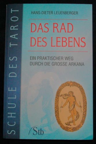 Imagen de archivo de Schule des Tarot Band 1: Das Rad des Lebens - Ein praktischer Weg durch die groe Arkana Ein praktischer Weg durch die groe Arkana a la venta por Antiquariat Mander Quell