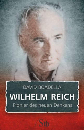 Beispielbild fr Wilhelm Reich: Pionier des neuen Denkens zum Verkauf von medimops