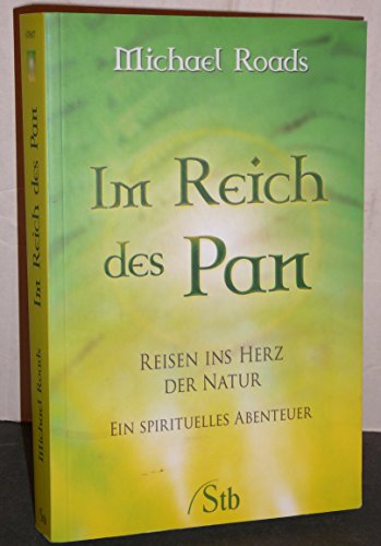 Beispielbild fr Im Reich des Pan - Reisen ins Herz der Natur - Ein spirituelles Abenteuer zum Verkauf von medimops