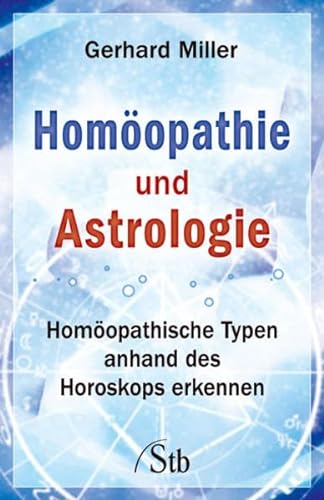 Beispielbild fr Homopathie und Astrologie: Homopathische Typen anhand des Horoskops erkennen zum Verkauf von medimops