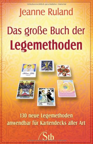 Imagen de archivo de Das Groe Buch der Legemethoden - 130 neue Legemethoden anwendbar fr Kartendecks aller Art (alte Ausgabe) a la venta por medimops