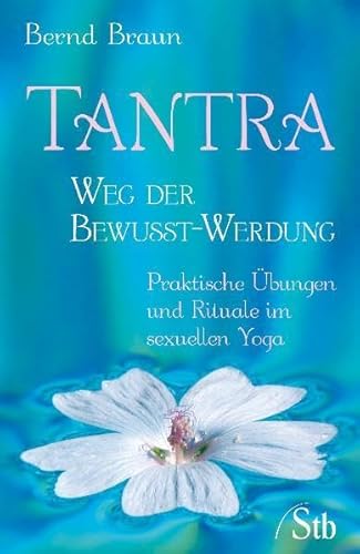 Stock image for Tantra - Weg der Bewusst-Werdung, Praktische bungen und Rituale im sexuellen Yoga for sale by medimops