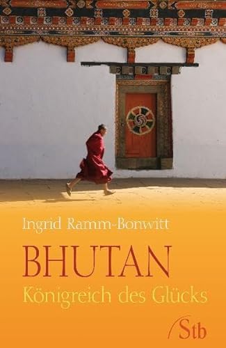 Beispielbild fr Bhutan - Knigreich des Glcks: Weisheitslehren. 1. Auflage zum Verkauf von Versandantiquariat BUCHvk