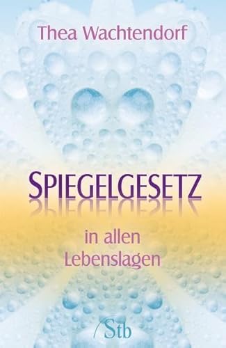 9783897676954: Spiegelgesetz - in allen Lebenslagen