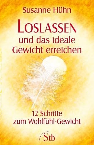 Beispielbild fr Loslassen und das ideale Gewicht erreichen - 12 Schritte zum Wohlfhl-Gewicht zum Verkauf von medimops