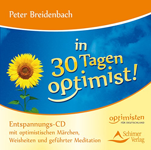 Beispielbild fr In 30 Tagen Optimist! - Entspannungs-CD mit optimistischen Mrchen, Weisheiten und gefhrter Meditation zum Verkauf von medimops