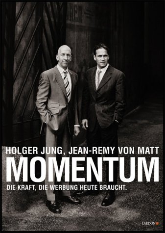 Stock image for Momentum - Die Kraft, die Werbung heute braucht. for sale by medimops