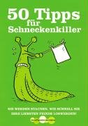 Beispielbild fr 50 Tipps fr Schneckenkiller: Sie werden staunen, wie schnell Sie Ihre liebsten Feinde loswerden! zum Verkauf von medimops