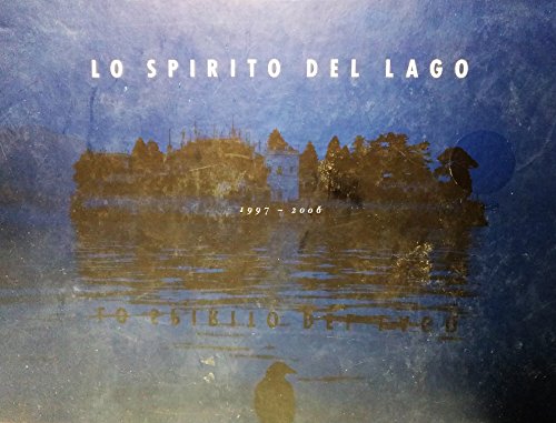 Beispielbild fr Lo Spirito del Lago 1997 - 2006 zum Verkauf von medimops