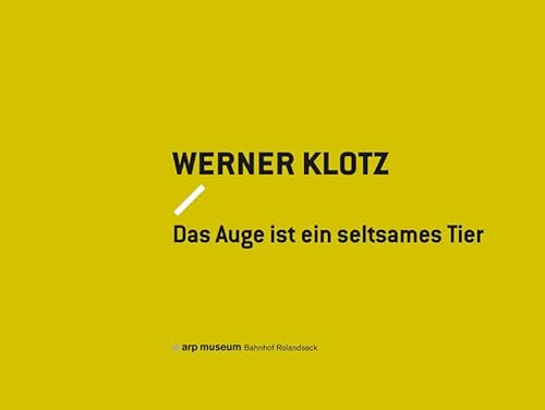 Imagen de archivo de Das Auge ist ein seltsames Tier: Fotografien und Wahrnehmungsinstrumente von Werner Klotz. Publikation zur Ausstellung Arp Museum Bahnhof Rolandseck, 25. Juli bis 5. November 2017. a la venta por Antiquariat  >Im Autorenregister<