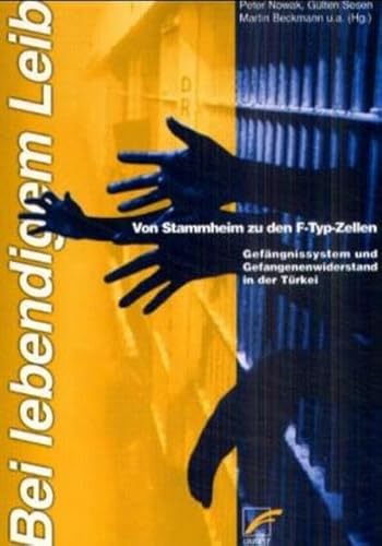 Stock image for Bei lebendigem Leib - Von Stammheim zu den F-Typ-Zellen. Gefngnissystem und Gefangenenwiderstand in der Trkei for sale by Der Ziegelbrenner - Medienversand