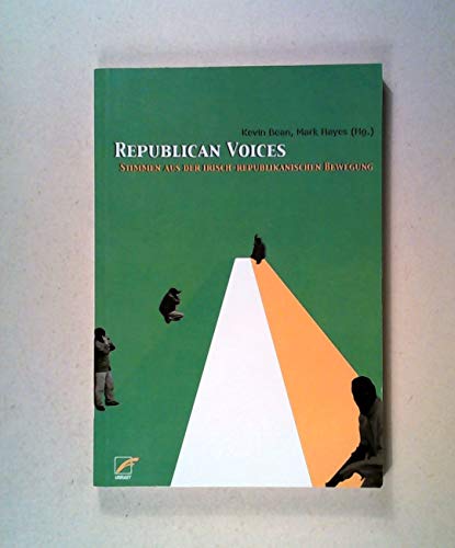 Republican Voices : Stimmen aus der irisch-republikanischen Bewegung. Mit e. Vorw. v. Bernadette McAlliskey - Kevin Bean
