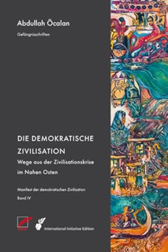 Imagen de archivo de Manifest der demokratischen Zivilisation - Bd. IV a la venta por GreatBookPrices