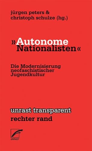 Autonome Nationalisten. Die Modernisierung neofaschistischer Jugendkultur