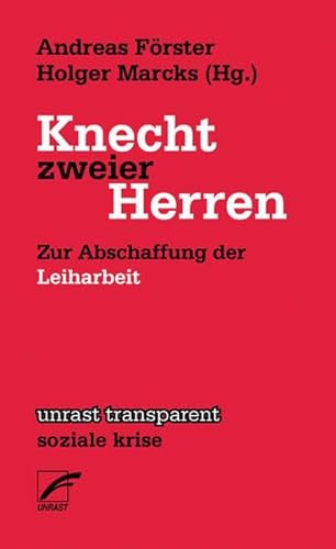 Stock image for Knecht zweier Herren: Zur Abschaffung der Leiharbeit for sale by medimops