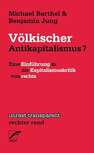 Völkischer Antikapitalismus. Eine Einführung in die Kapitalismuskritik von rechts