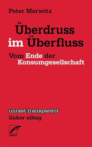 Überdruss im Überfluss - Vom Ende der Konsumgesellschaft