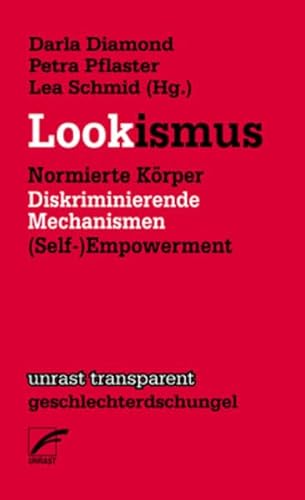 Beispielbild fr Lookismus: Normierte Krper - Diskriminierende Mechanismen - (Self-)Empowerment (transparent - geschlechterdschungel) zum Verkauf von medimops