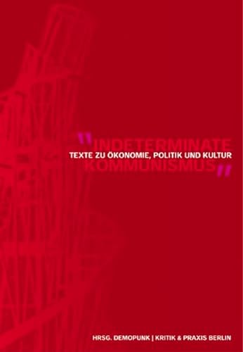 Beispielbild für Indeterminate Kommunismus! Texte zu Ökonomie, Politik und Kultur zum Verkauf von medimops