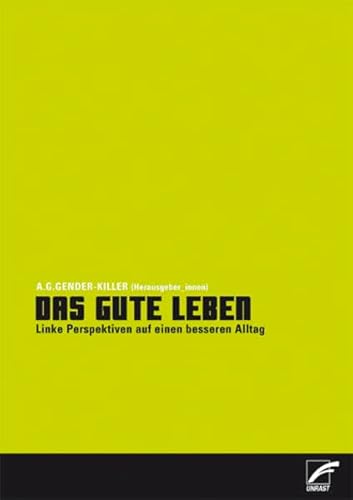 9783897714519: Das gute Leben: Linke Perspektiven auf einen besseren Alltag