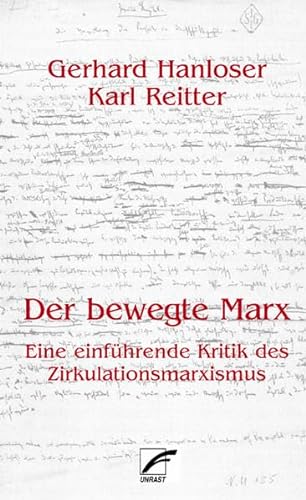 Der bewegte Marx: Eine einführende Kritik des Zirkulationsmarxismus - Hanloser, Gerhard; Reitter, Karl