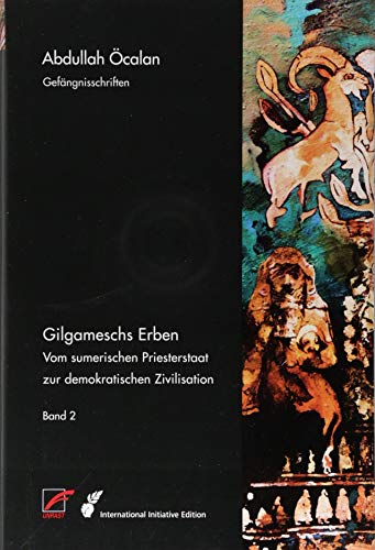 9783897714946: Gilgameschs Erben - Band 2: Vom sumerischen Priesterstaat zur demokratischen Zivilisation