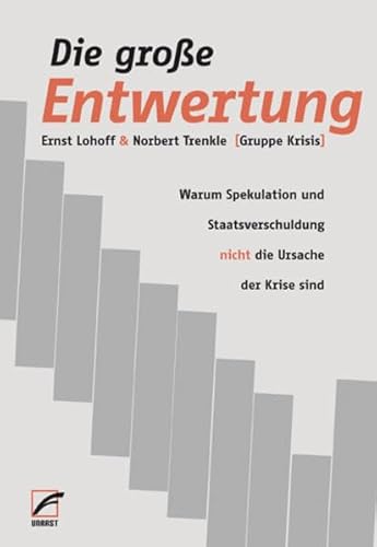 Beispielbild fr Die groe Entwertung: Vom finanzkapitalistischen Krisenaufschub zur globalen Notstandsverwaltung zum Verkauf von medimops