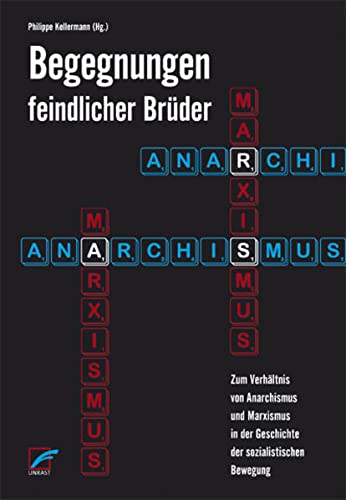 9783897715059: Begegnungen feindlicher Brder: Zum Verhltnis von Anarchismus und Marxismus in der Geschichte der sozialistischen Bewegung