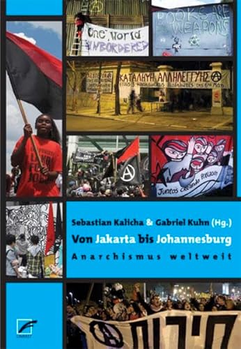 Beispielbild fr Von Jakarta bis Johannesburg - Anarchismus weltweit zum Verkauf von Der Ziegelbrenner - Medienversand