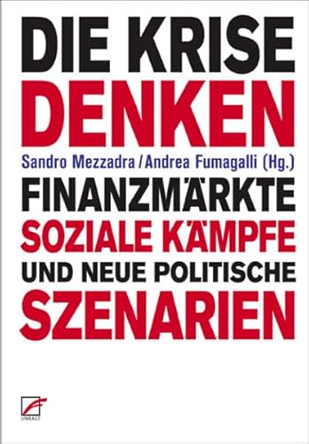 Beispielbild fr Die Krise denken: Finanzmrkte, soziale Kmpfe und neue politische Szenarien zum Verkauf von medimops