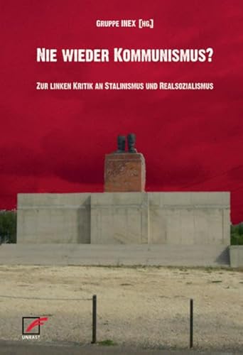 Beispielbild fr Nie wieder Kommunismus?: Zur linken Kritik am Stalinismus und Realsozialismus zum Verkauf von medimops