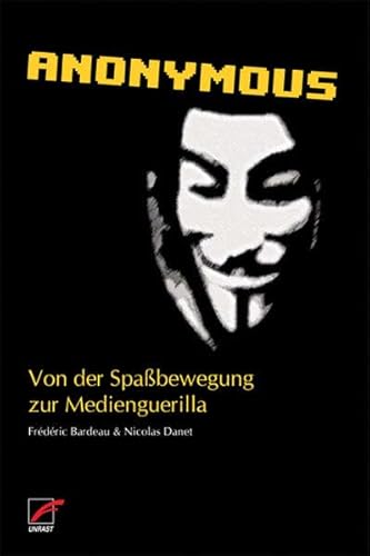 Beispielbild fr Anonymous: Von der Spabewegung zur Medienguerilla zum Verkauf von medimops