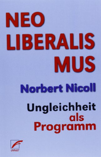 Neoliberalismus. Ungleichheit als Programm