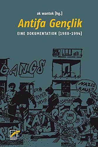 Antifa Gençlik. Eine Dokumentation (1988-1994) - AK Wantok (Hrsg.)