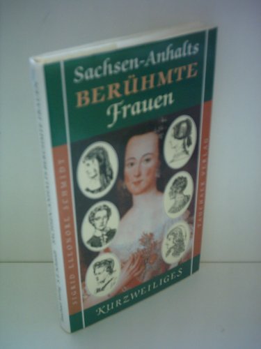 Stock image for Sachsen-Anhalts berhmte Frauen for sale by Versandantiquariat Felix Mcke