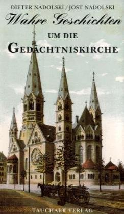 Beispielbild fr Wahre Geschichten um die Gedchtniskirche zum Verkauf von medimops