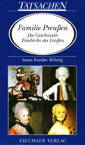 Beispielbild fr Familie Preuen: Die Geschwister Friedrichs von Preuen zum Verkauf von medimops