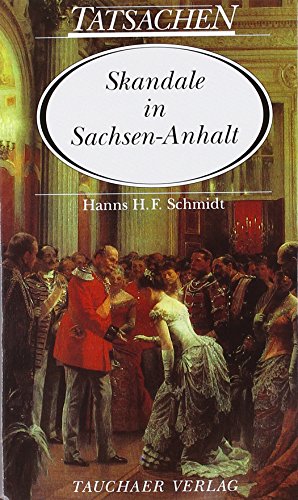 9783897722002: Schmidt, H: Skandale in Sachsen-Anhalt