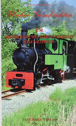 Beispielbild fr Wahre Geschichten um Mecklenburg-Vorpommerns Eisenbahnen zum Verkauf von Blackwell's