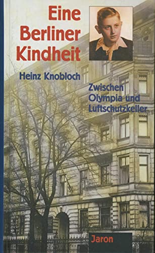 Eine Berliner Kindheit. Zwischen Olympia und Luftschutzkeller.