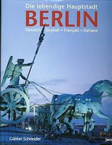 Beispielbild fr Berlin, Die Lebendige Hauptstadt. = Berlin, The Living Capital zum Verkauf von Hamelyn
