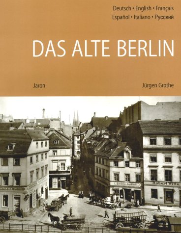 Stock image for Das alte Berlin [Paperback] Jurgen Grothe for sale by GridFreed