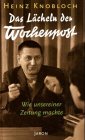 Das LÃ¤cheln der Wochenpost. Wie unsereiner Zeitung machte (9783897730502) by Heinz Knobloch