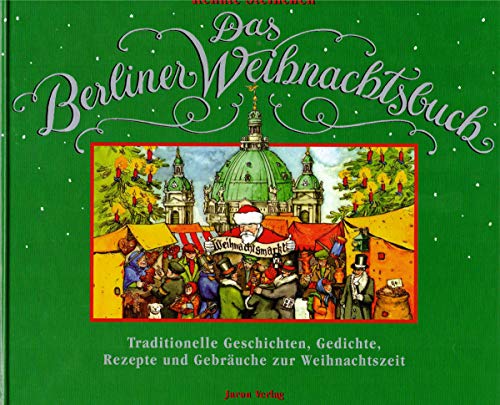 9783897730748: Das Berliner Weihnachtsbuch - Traditionelle Geschichten, Gedichte, Rezepte und Gebruche zur Weihnachtszeit