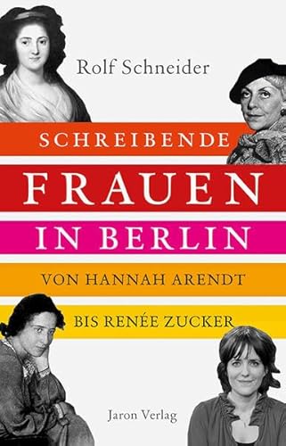 Imagen de archivo de Schreibende Frauen in Berlin - Von Hannah Arendt bis Rene Zucker a la venta por Versandantiquariat Jena