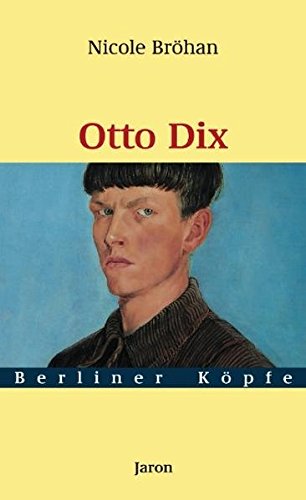 Otto Dix: Berliner Köpfe. Band 7 - Nicole Bröhan