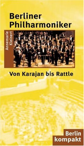 Beispielbild fr Berliner Philharmoniker. Von Karajan bis Rattle zum Verkauf von medimops